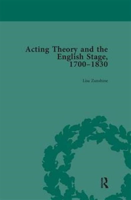 Book cover of: Acting Theory and the English Stage, 1700-1830 Volume 1. By: Lisa Zunshine