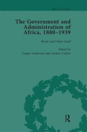 Government and Administration of Africa, 1880-1939 Vol 4