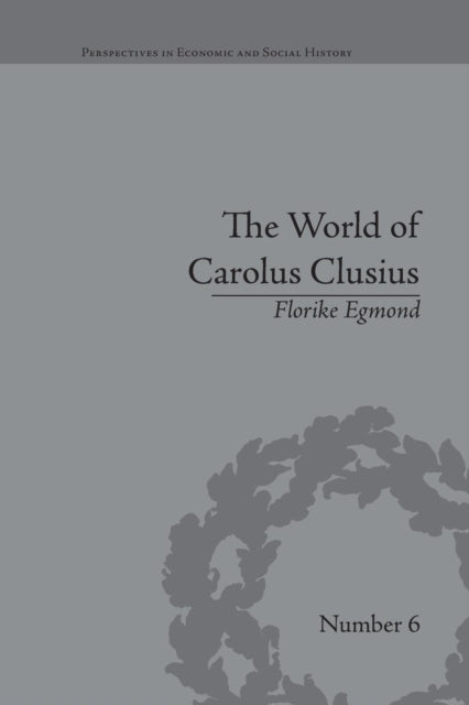 Book cover of: World of Carolus Clusius. By: Florike Egmond