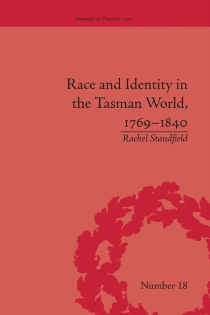 Book cover of: Race and Identity in the Tasman World, 1769-1840. By: Rachel Standfield