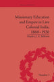 Book cover of: Missionary Education and Empire in Late Colonial India, 1860-1920. By: Hayden J. A. Bellenoit