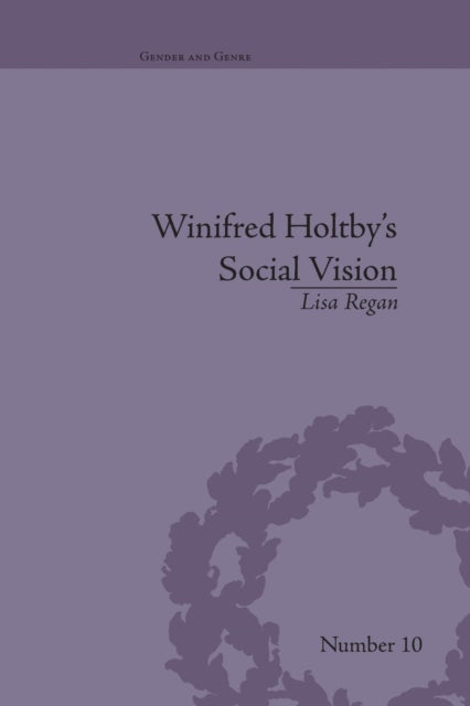 Book cover of: Winifred Holtby's Social Vision. By: Lisa Regan