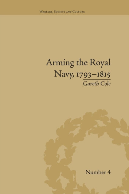 Book cover of: Arming the Royal Navy, 1793–1815. By: Gareth Cole