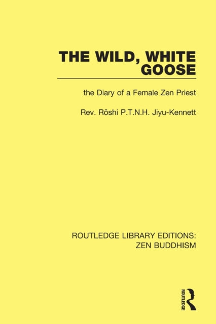 Book cover of: Wild, White Goose. By: Jiyu Kennett