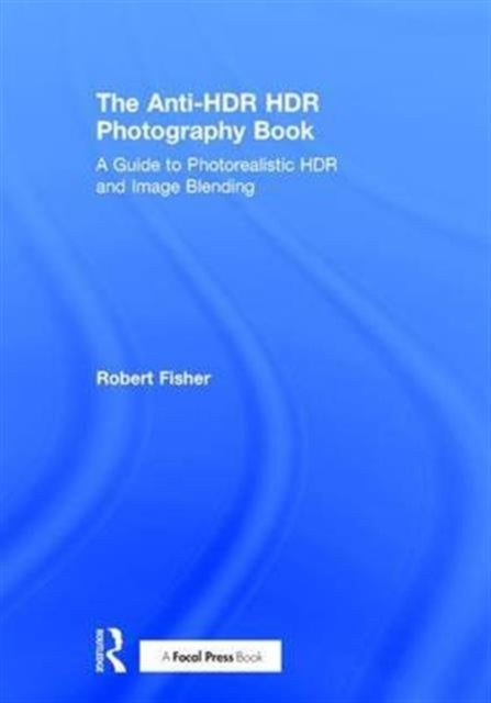 Book cover of: Anti-HDR HDR Photography Book. By: Robert Fisher