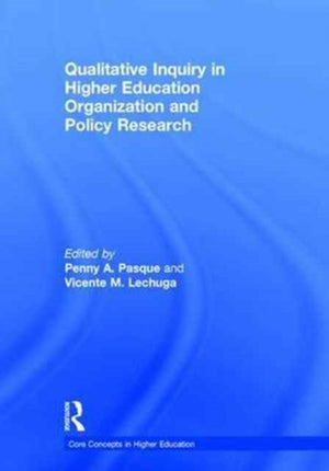 Qualitative Inquiry in Higher Education Organization and Policy Research