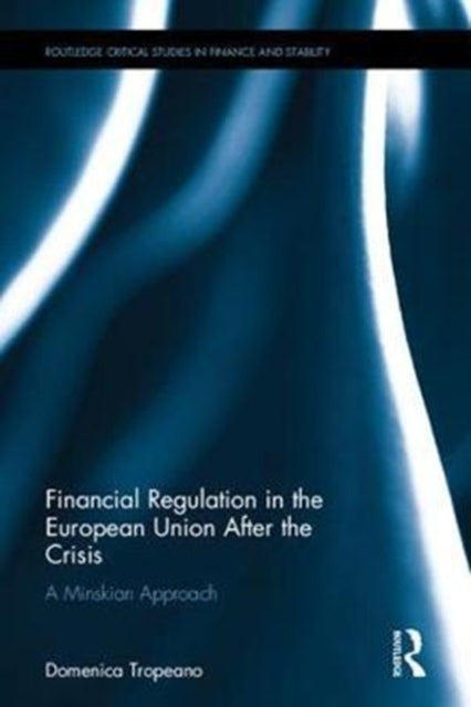 Book cover of: Financial Regulation in the European Union After the Crisis. By: Domenica Tropeano