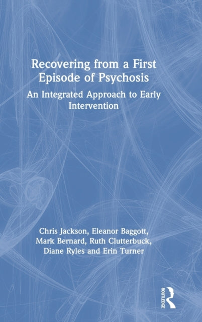 Book cover of: Recovering from a First Episode of Psychosis. By: Chris Jackson