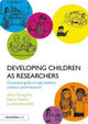 Book cover of: Developing Children as Researchers. By: Chae-Young Kim