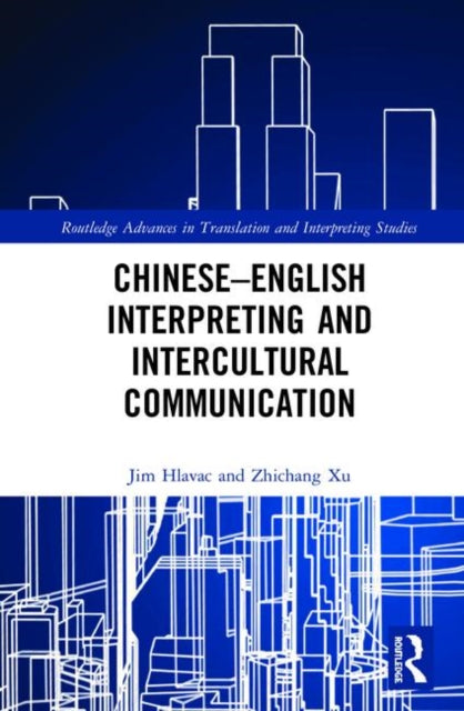 Book cover of: Chinese–English Interpreting and Intercultural Communication. By: Jim Hlavac