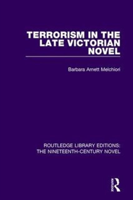 Book cover of: Terrorism in the Late Victorian Novel. By: Barbara Arnett Melchiori