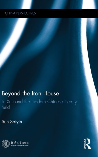 Book cover of: Beyond the Iron House. By: Saiyin Sun