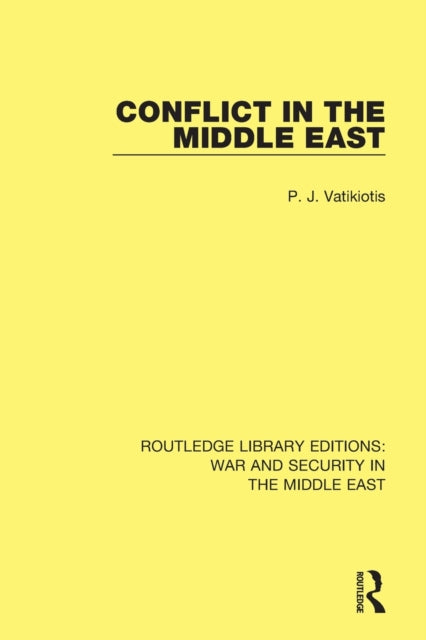 Book cover of: Conflict in the Middle East. By: P. J. Vatikiotis