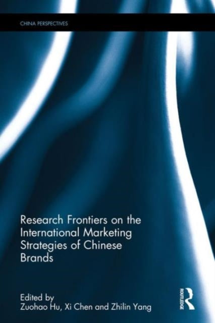 Book cover of: Research Frontiers on the International Marketing Strategies of Chinese Brands. By: Zuohao Hu