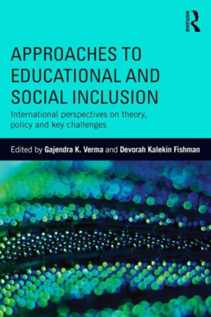 Book cover of: Approaches to Educational and Social Inclusion. By: Gajendra K. Verma