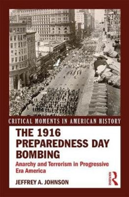 Book cover of: 1916 Preparedness Day Bombing. By: Jeffrey A. Johnson
