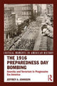 Book cover of: 1916 Preparedness Day Bombing. By: Jeffrey A. Johnson