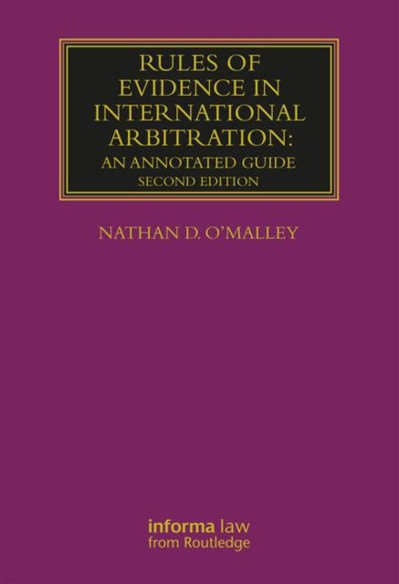 Book cover of: Rules of Evidence in International Arbitration. By: Nathan D. O'Malley