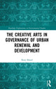 Book cover of: Creative Arts in Governance of Urban Renewal and Development. By: Rory Shand