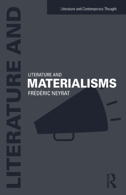 Book cover of: Literature and Materialisms. By: Frédéric Neyrat