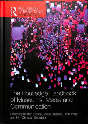 Routledge Handbook of Museums, Media and Communication