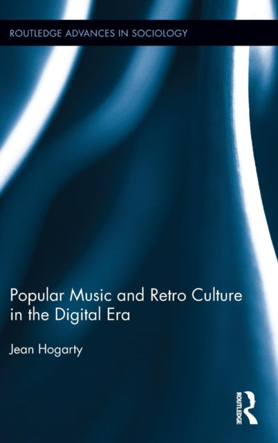 Popular Music and Retro Culture in the Digital Era