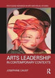 Book cover of: Arts Leadership in Contemporary Contexts. By: Josephine Caust