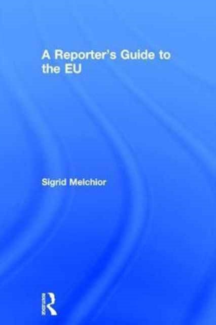 A Reporter's Guide to the EU