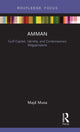 Book cover of: Amman: Gulf Capital, Identity, and Contemporary Megaprojects. By: Majd Musa