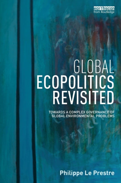 Book cover of: Global Ecopolitics Revisited. By: Philippe Le Prestre
