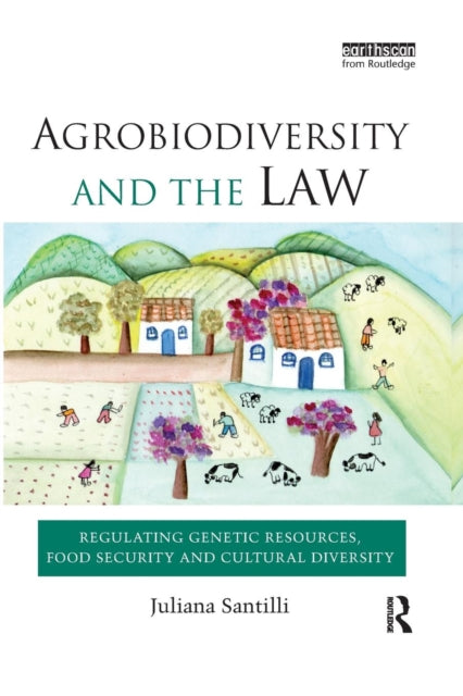 Book cover of: Agrobiodiversity and the Law. By: Juliana Santilli