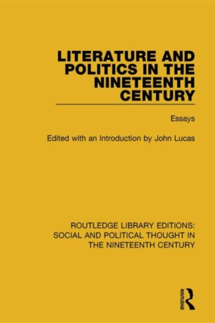Book cover of: Literature and Politics in the Nineteenth Century. By: Lucas, John