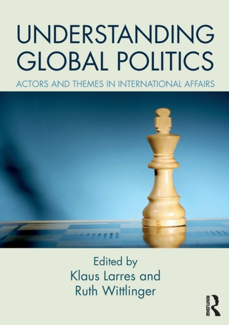 Book cover of: Understanding Global Politics. By: Klaus Larres