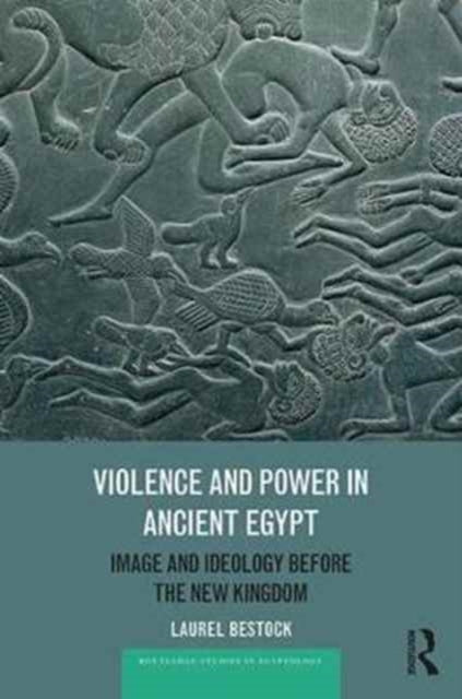 Violence and Power in Ancient Egypt