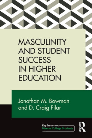 Masculinity and Student Success in Higher Education