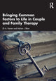 Book cover of: Bringing Common Factors to Life in Couple and Family Therapy. By: Eli A. Karam