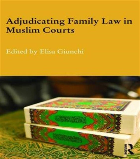 Adjudicating Family Law in Muslim Courts