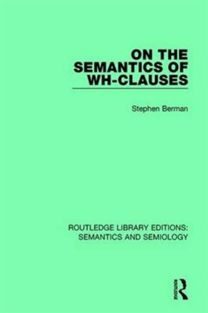 Book cover of: On the Semantics of Wh-Clauses. By: Stephen Berman