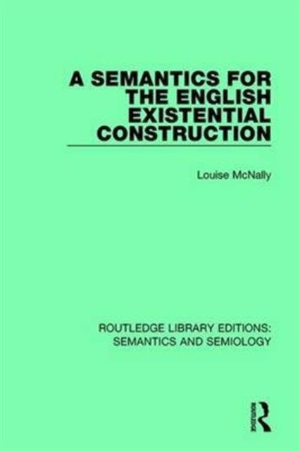 Book cover of: Semantics for the English Existential Construction. By: Louise McNally