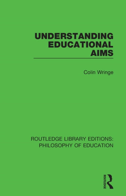 Book cover of: Understanding Educational Aims. By: Colin Wringe
