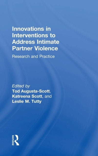 Book cover of: Innovations in Interventions to Address Intimate Partner Violence. By: Tod Augusta-Scott