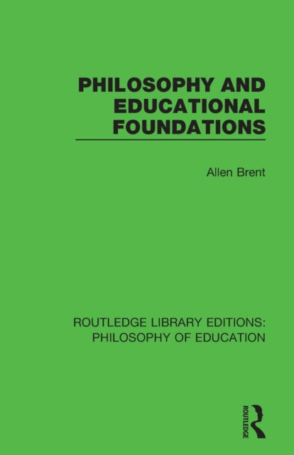 Book cover of: Philosophy and Educational Foundations. By: Allen Brent