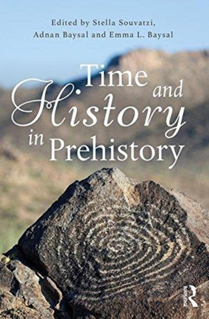 Book cover of: Time and History in Prehistory. By: Stella Souvatzi
