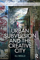 Book cover of: Urban Subversion and the Creative City. By: Oli Mould