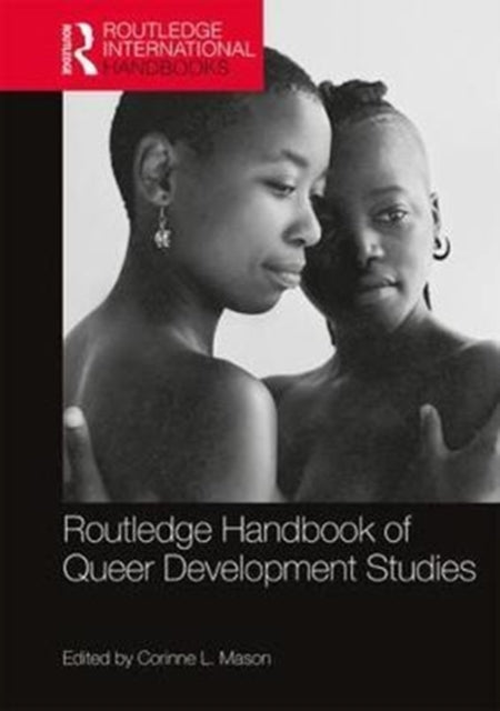 Book cover of: Routledge Handbook of Queer Development Studies. By: Corinne Mason