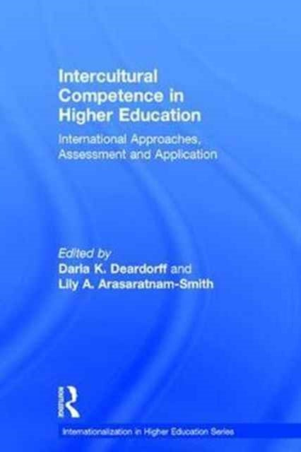 Book cover of: Intercultural Competence in Higher Education. By: Darla K. Deardorff