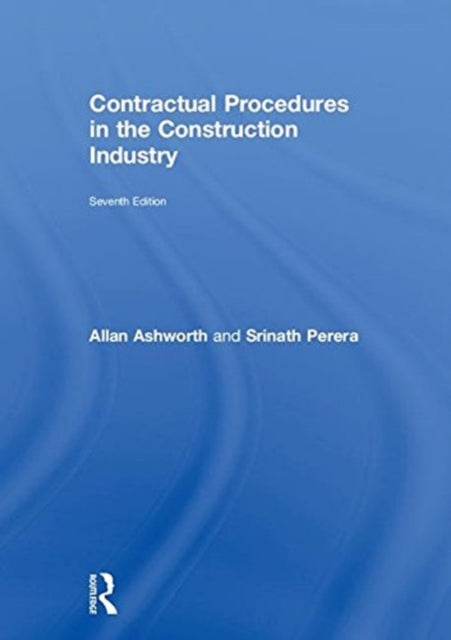 Book cover of: Contractual Procedures in the Construction Industry. By: Allan Ashworth