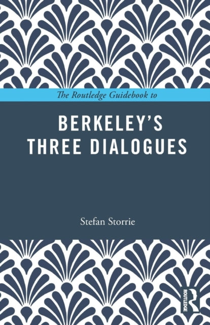 The Routledge Guidebook to Berkeley’s Three Dialogues