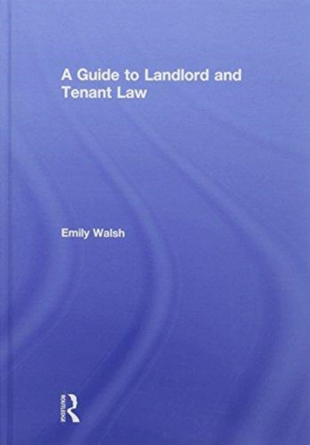 Book cover of: Guide to Landlord and Tenant Law. By: Emily Walsh