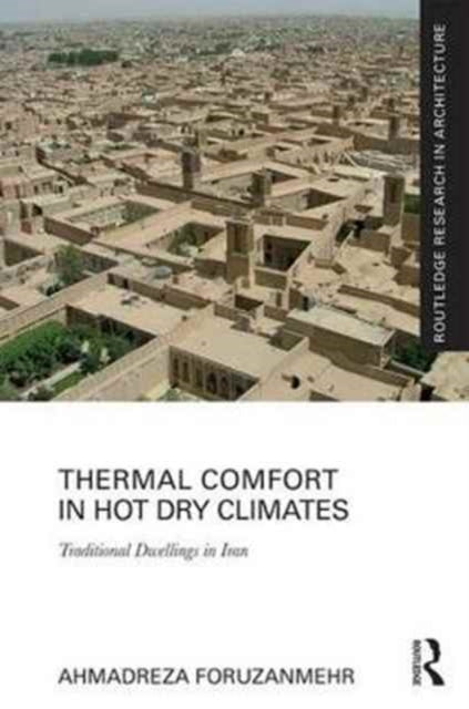 Book cover of: Thermal Comfort in Hot Dry Climates. By: Ahmadreza Foruzanmehr